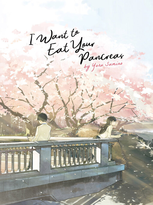Title details for I Want to Eat Your Pancreas (Light Novel) by Yoru Sumino - Available